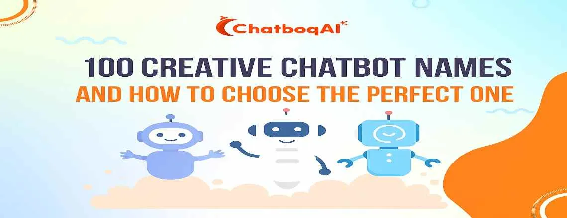 100 Creative Chatbot Names and How to Choose the Perfect