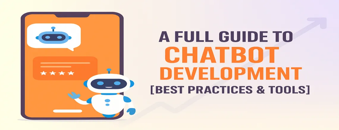 A full guide to chatbot development [Best Practices & Tools.webp