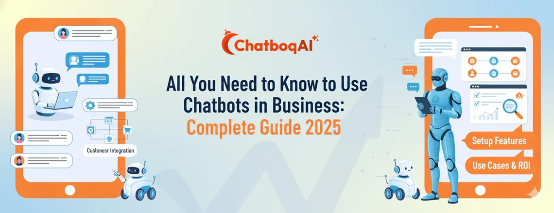 All You Need to Know to Use Chatbots in Business