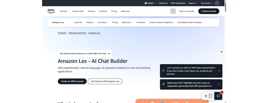 Amazon Lex is built on Alexa technology, so excellent for voice. Connects naturally with AWS services.