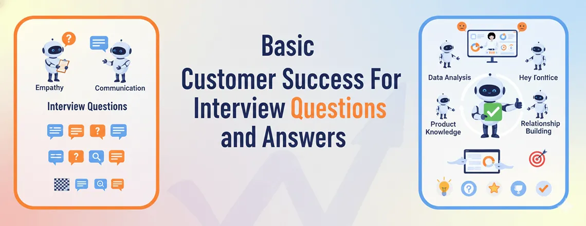 Common Customer Success interview questions with sample answers for 2025
