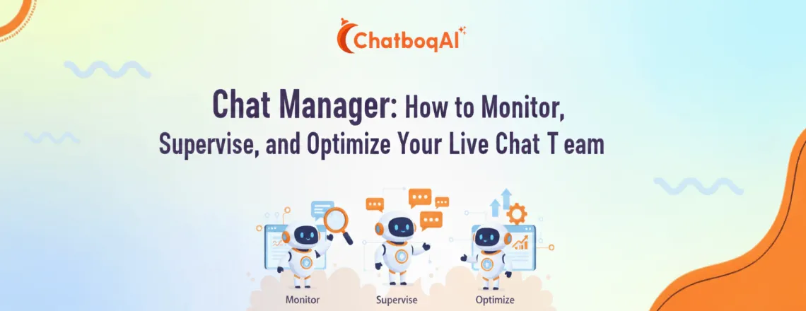 Chat Manager: How to Monitor, Supervise, and Optimize Your Live Chat Team