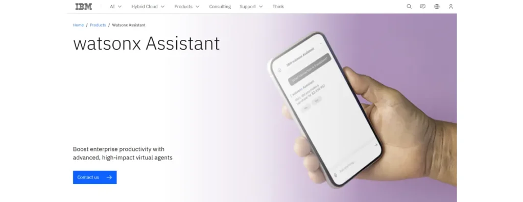IBM Watson Assistant is an enterprise-grade conversational AI with advanced features.