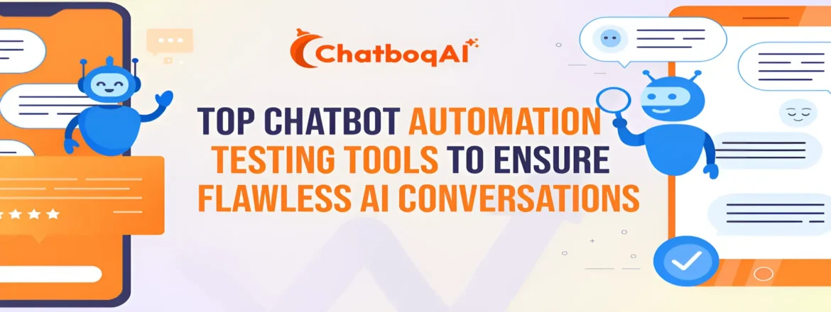 Top Chatbot Automation Testing Tools To Ensure Flawless AI Conversations