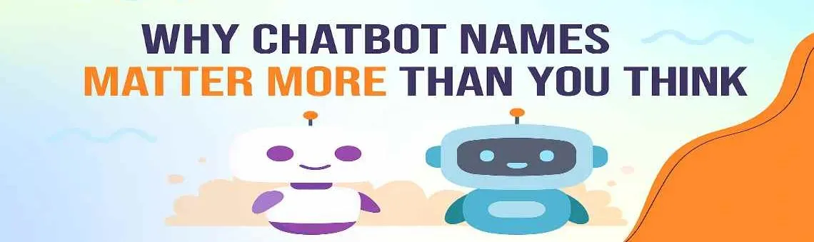 Why Chatbot Names Matter More Than You Think