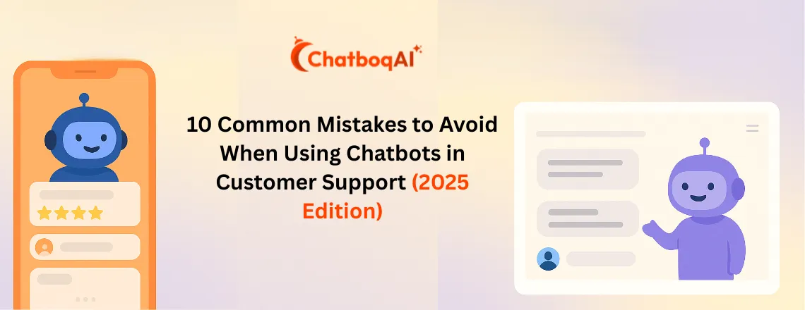 10 Common-Mistakes to Avoid When Using Chatbots in Customer Support 2025