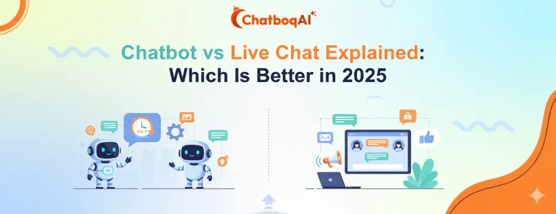 Chatbot vs Live Chat Explained: Which Is Better in 2025