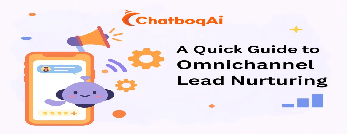 A Quick Guide to Omnichannel Lead Nurturing