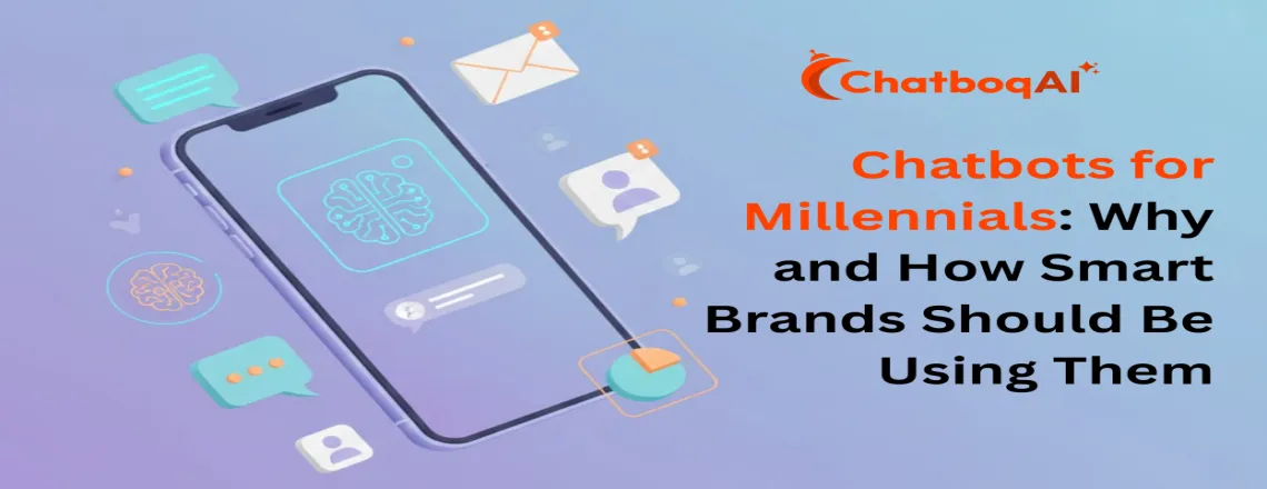 Chatbots for Millennials Why and How Smart Brands Should Be Using Them